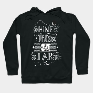 Shines Like a stars Inspirational Motivational Quotes Hoodie